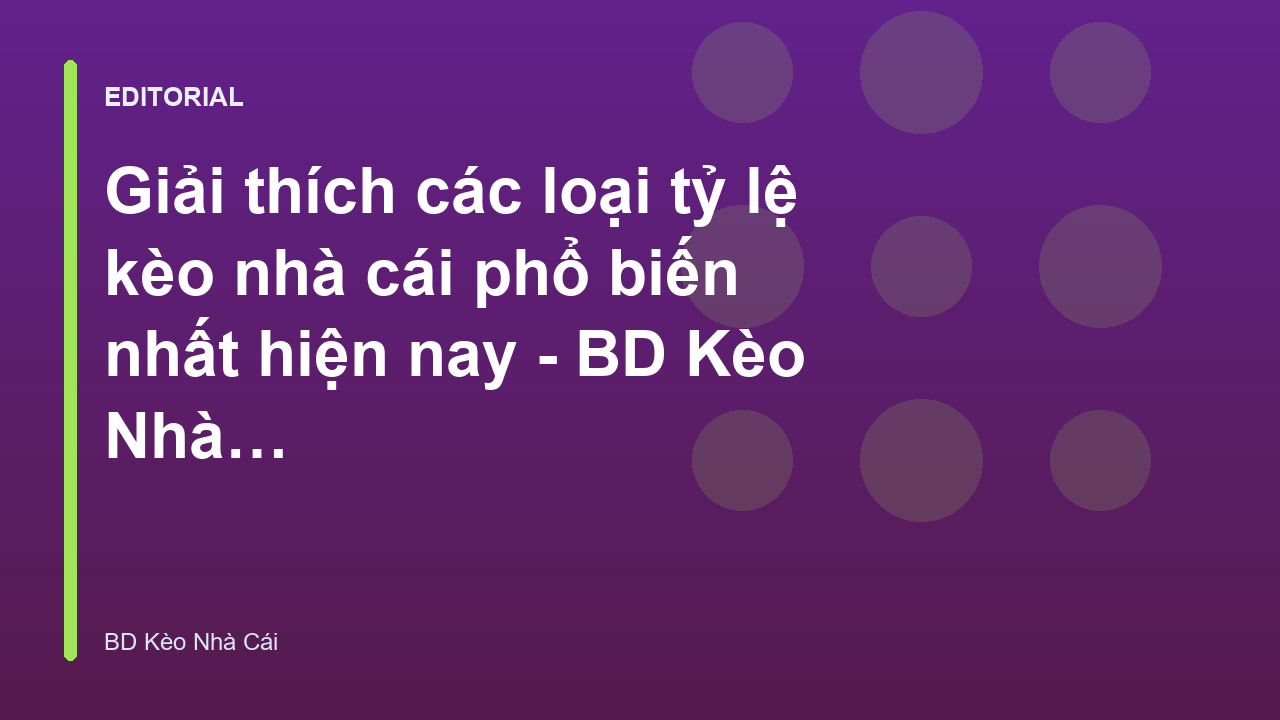 Các loại tỷ lệ kèo nhà cái phổ biến