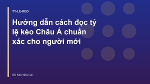 Read more about the article Hướng dẫn cách đọc tỷ lệ kèo Châu Á chuẩn xác cho người mới