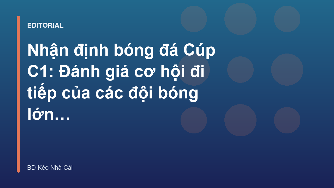 Các đội bóng lớn tranh tài tại Champions League