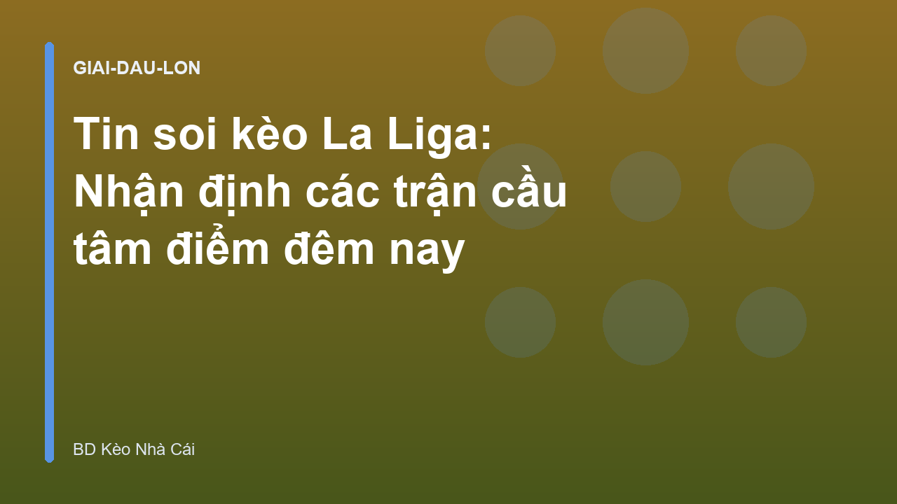 Read more about the article Tin soi kèo La Liga: Nhận định các trận cầu tâm điểm đêm nay
